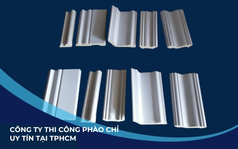 top công ty thi công phào chỉ uy tín tại tphcm